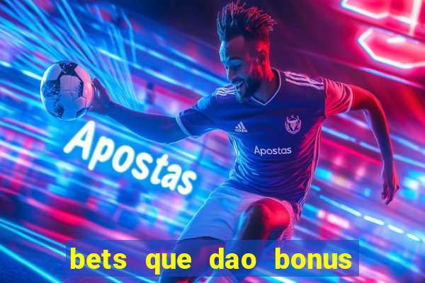 bets que dao bonus no cadastro sem deposito